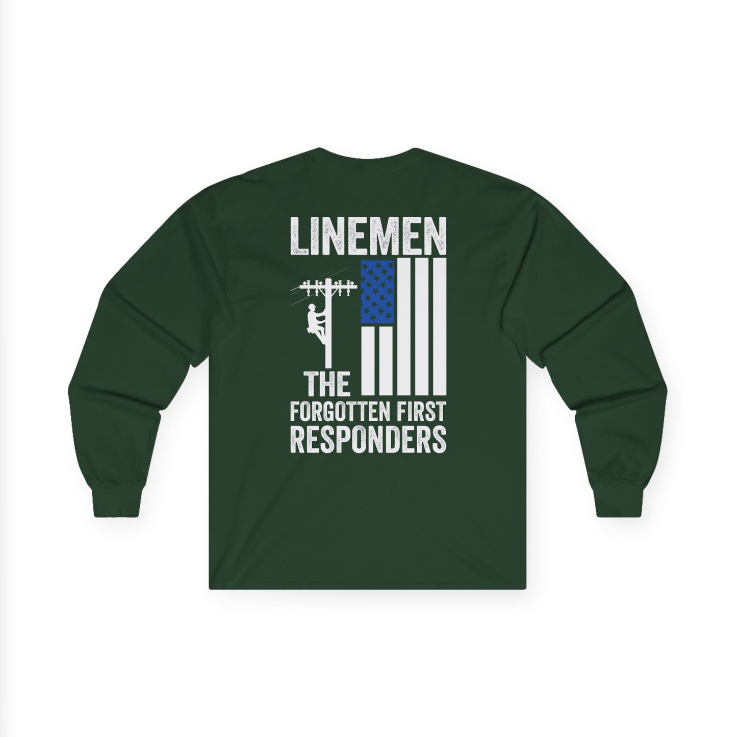 Linemen The Forgotten First Responders Long Sleeve