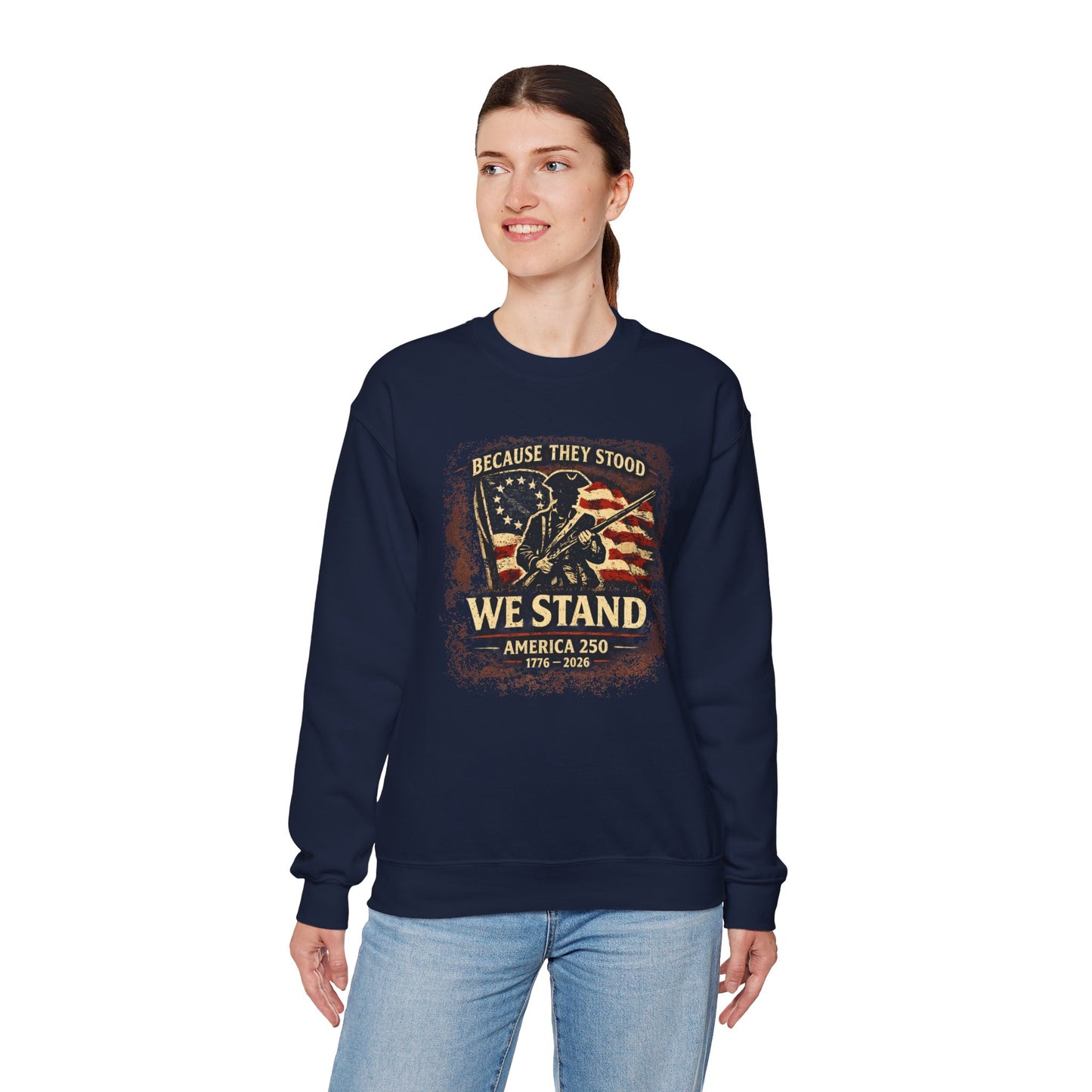 Because They Stood – America 250 Heritage Sweatshirt