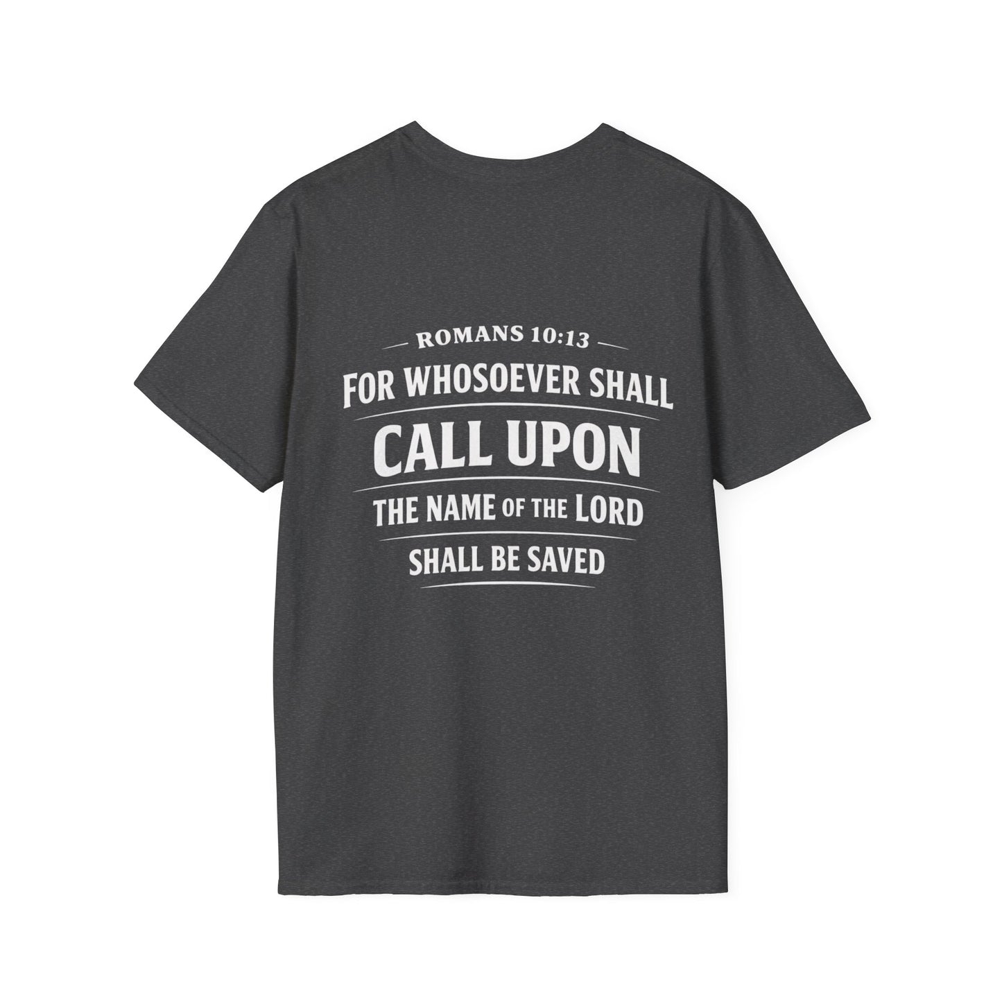 “Call Upon the Name of the Lord” (Romans 10:13) T-Shirt