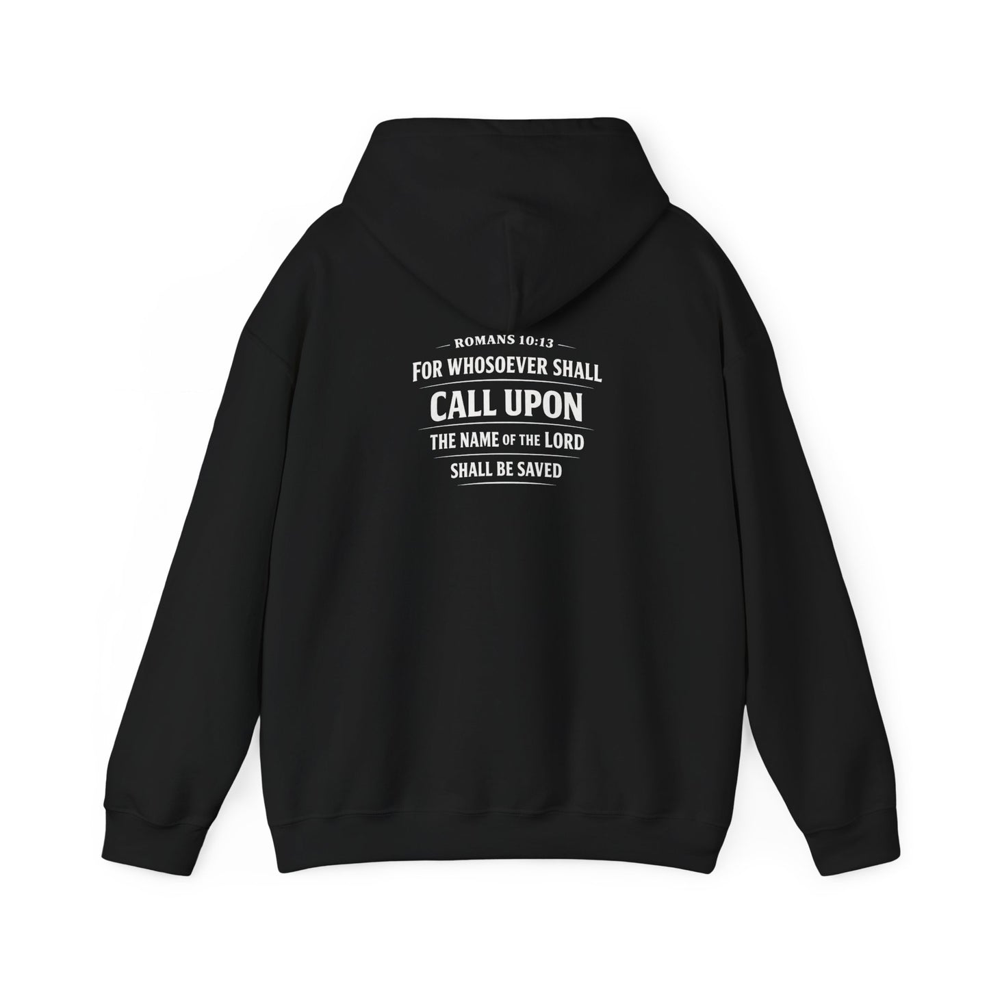 “Call Upon the Name of the Lord” (Romans 10:13) Hoodie