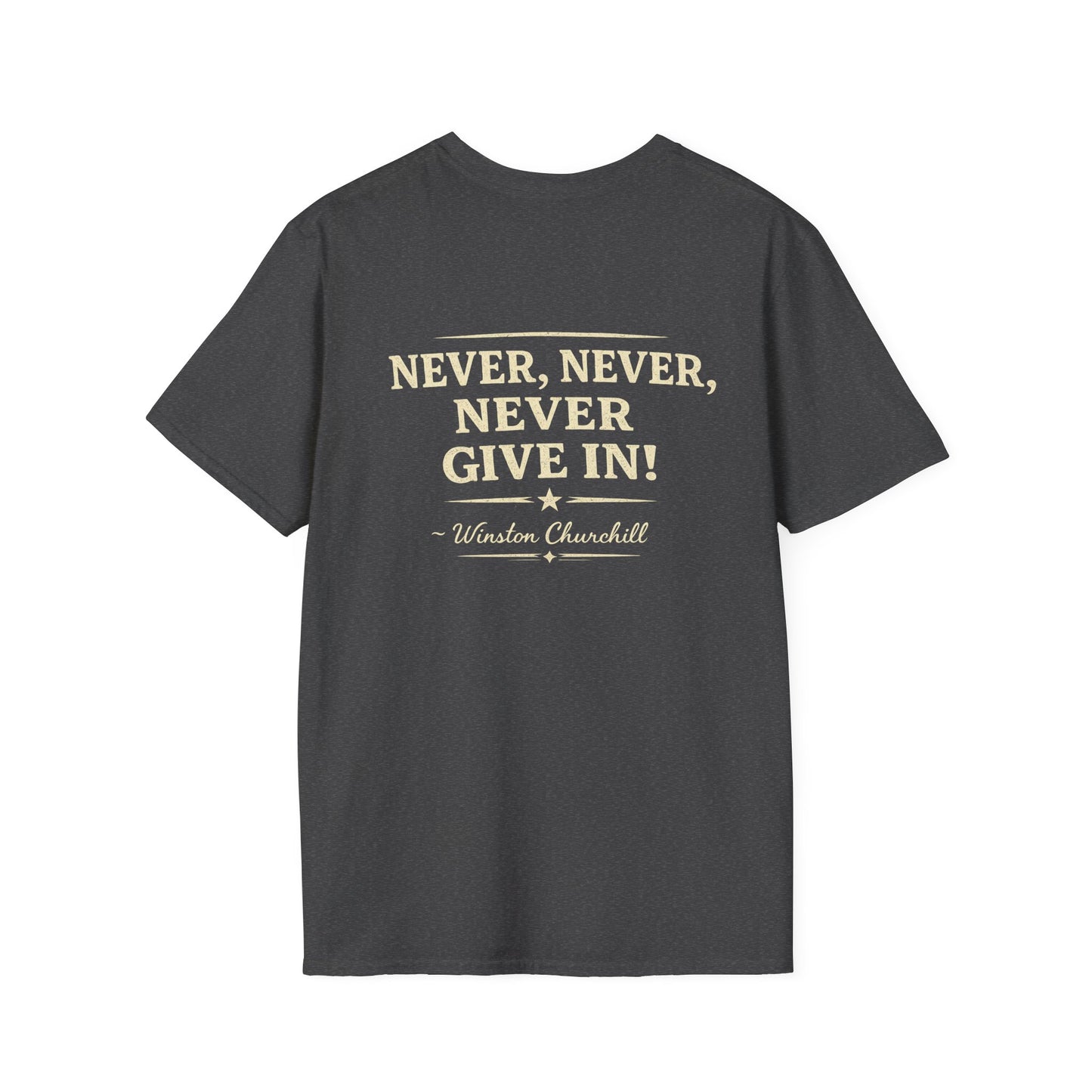 Never, Never, Never Give In-Winston -T-Shirt