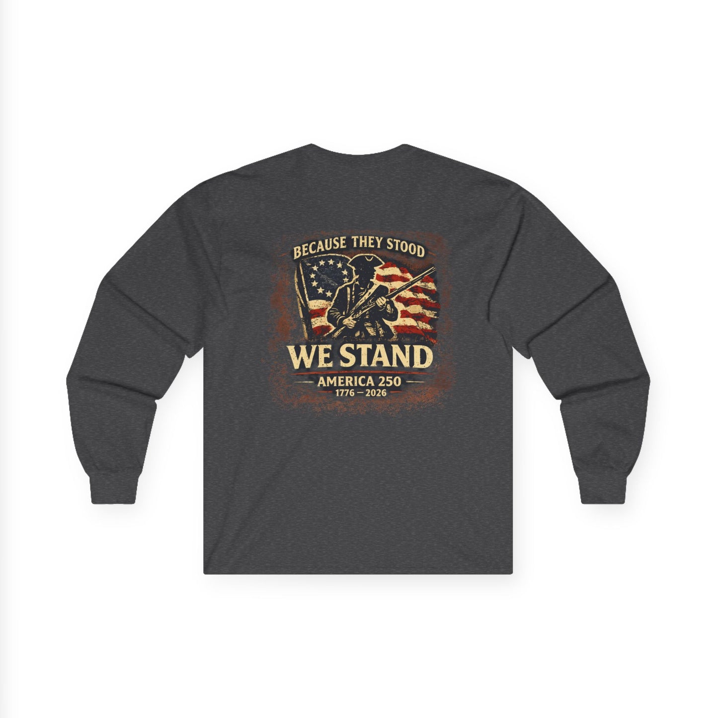 Because They Stood Long Sleeve Tee