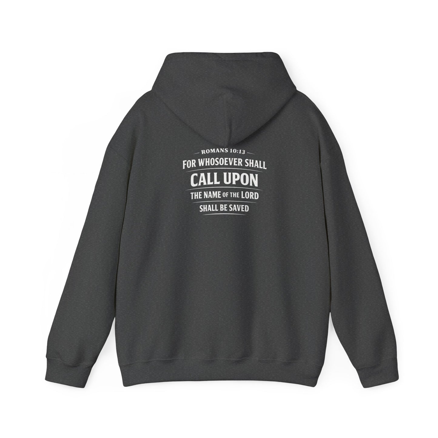 “Call Upon the Name of the Lord” (Romans 10:13) Hoodie