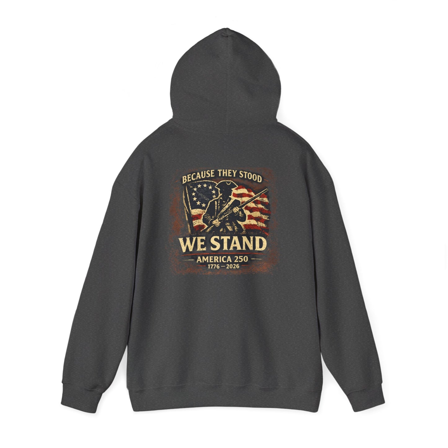 Because They Stood – America 250 Heritage Hoodie
