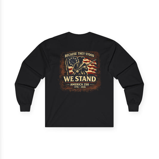 Because They Stood Long Sleeve Tee
