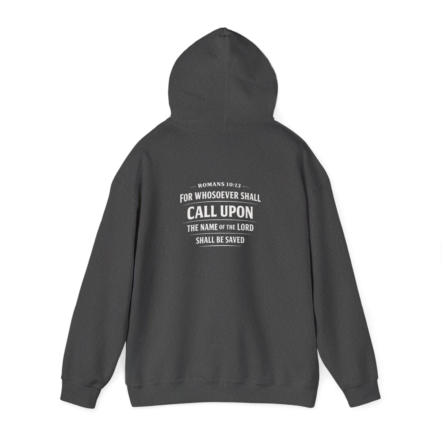 “Call Upon the Name of the Lord” (Romans 10:13) Hoodie