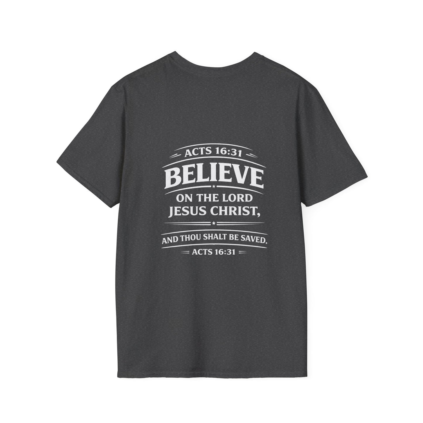 Believe on the Lord Jesus Christ – Acts 16:31 T-Shirt