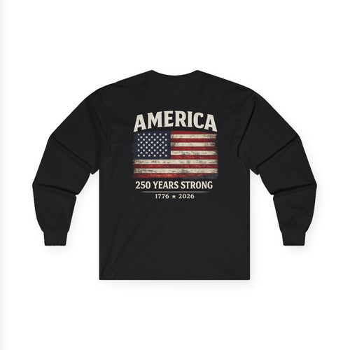 America 250 Years Strong Long Sleeve T-Shirt