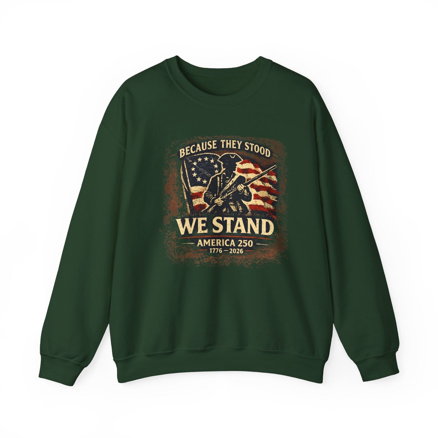 Because They Stood – America 250 Heritage Sweatshirt