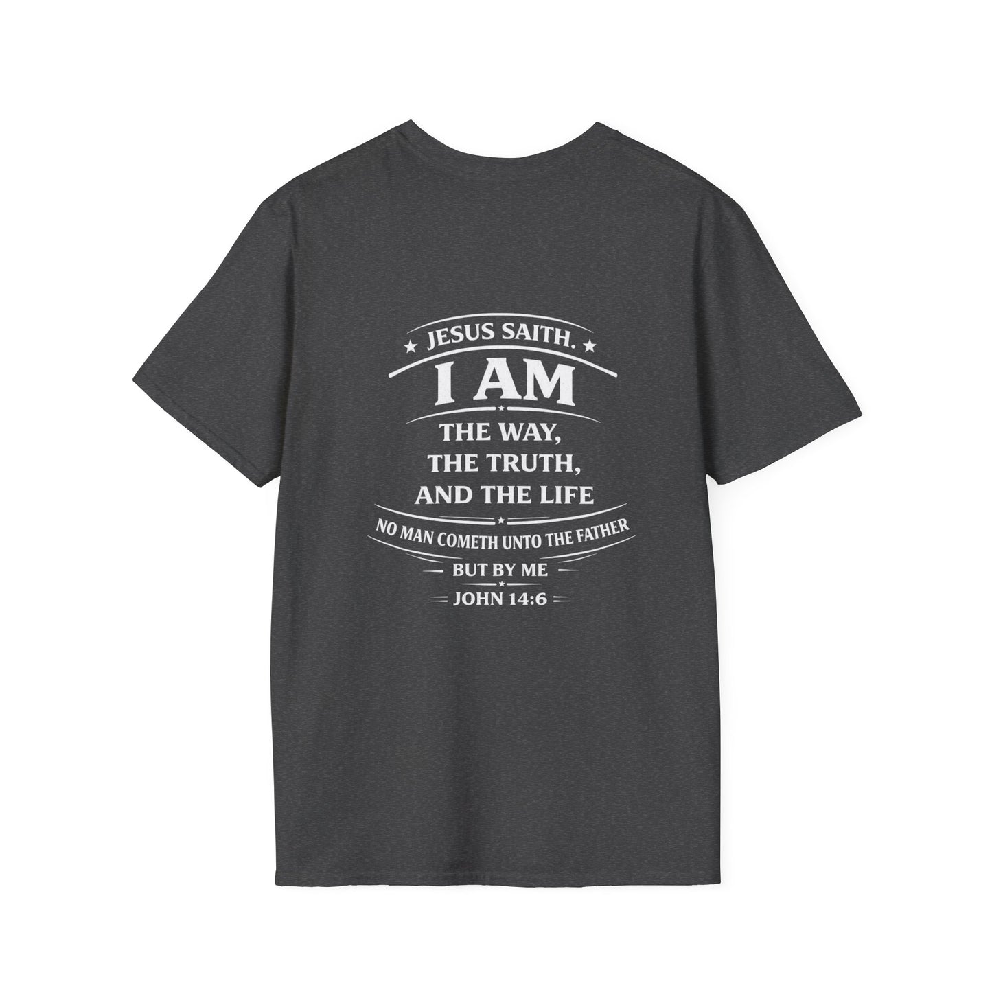 The Way, The Truth, The Life – John 14:6 T-Shirt