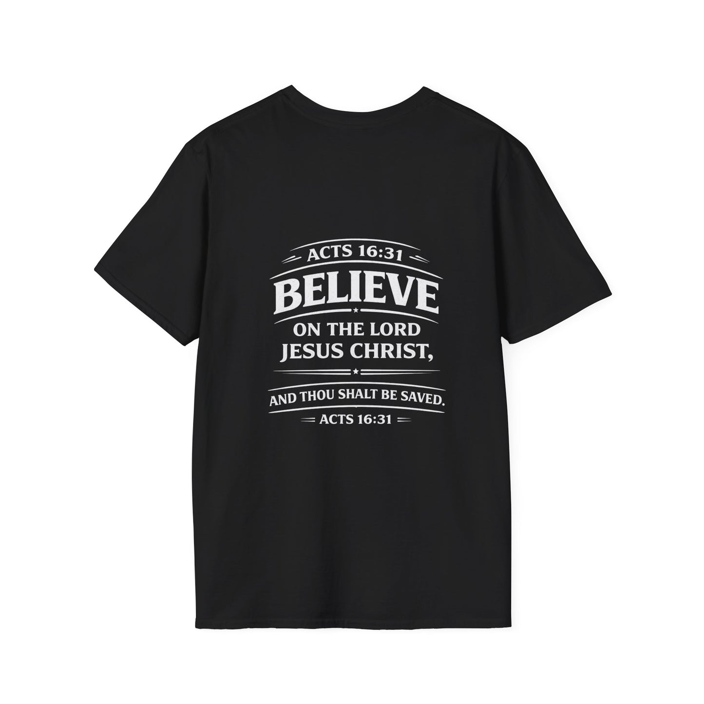 Believe on the Lord Jesus Christ – Acts 16:31 T-Shirt