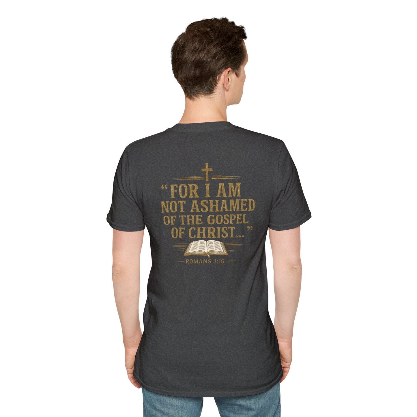 NOT ASHAMED – Romans 1:16 T-Shirt