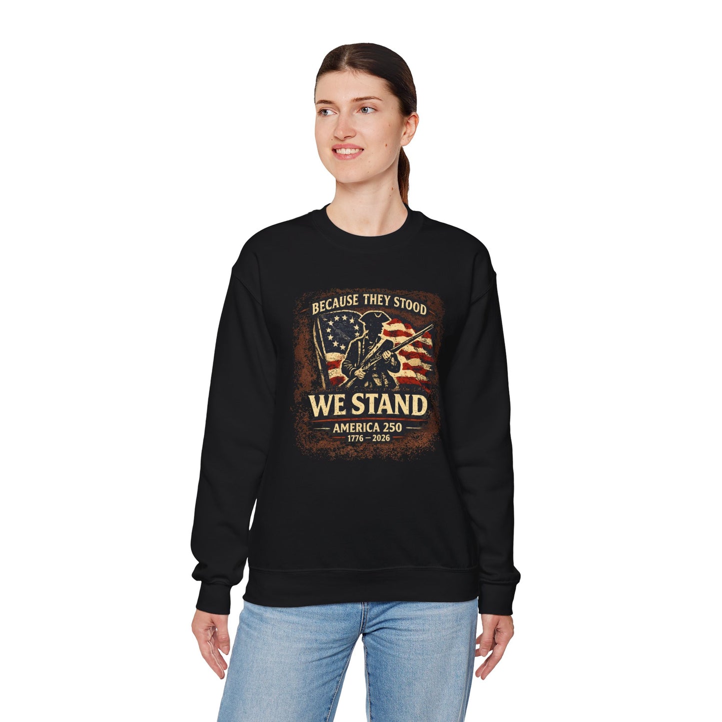 Because They Stood – America 250 Heritage Sweatshirt