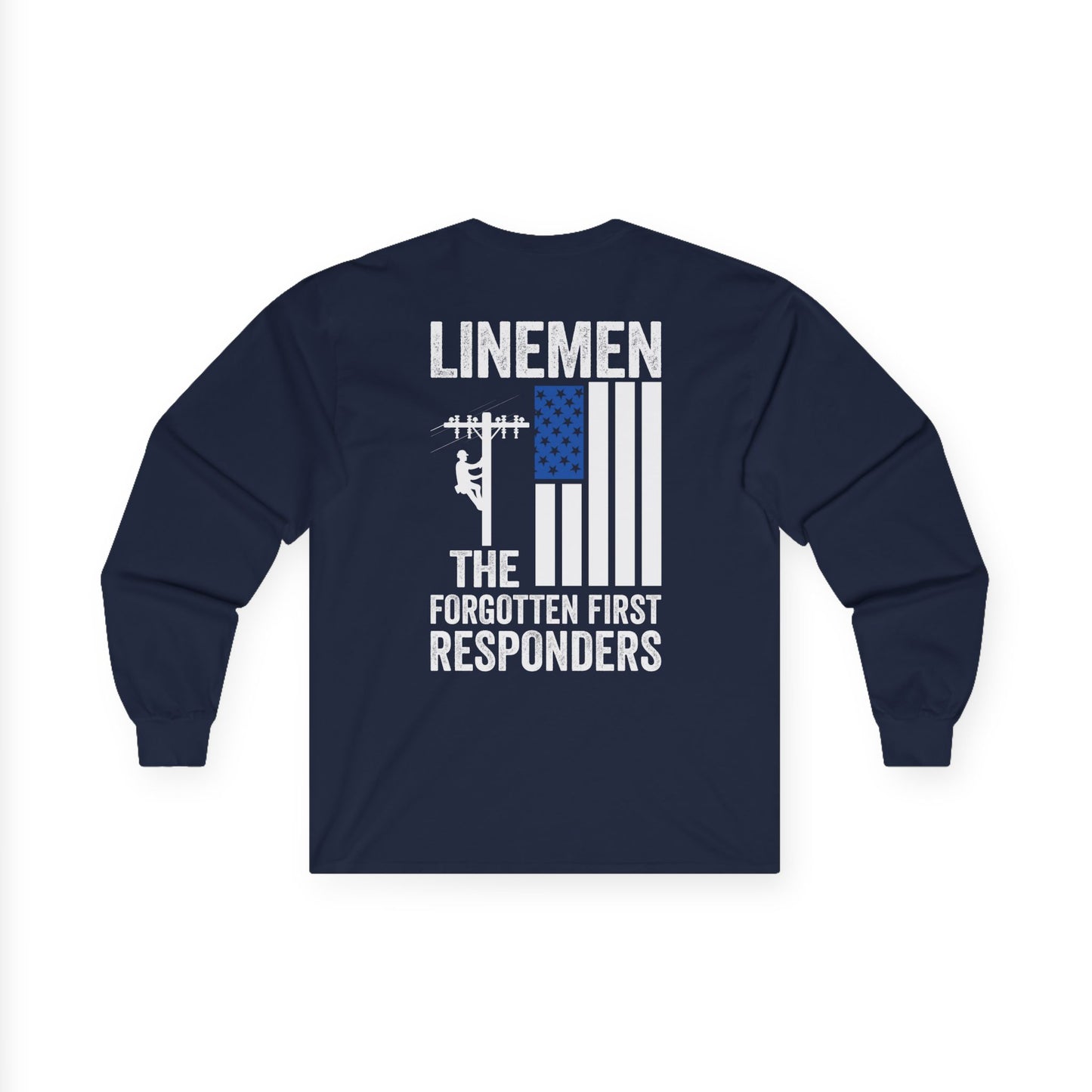Linemen The Forgotten First Responders Long Sleeve