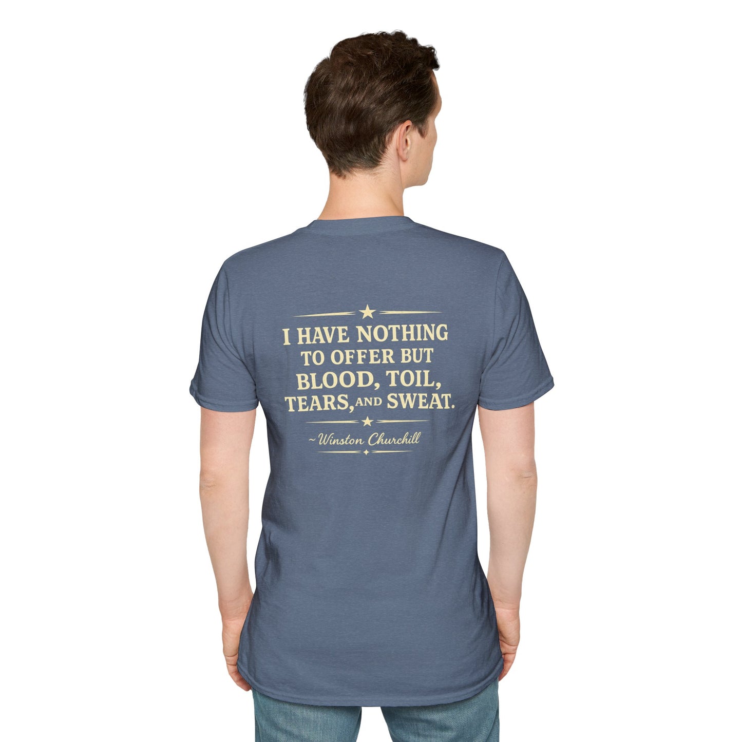 I Have Nothing to Offer but Blood, Toil, Tears, and Sweat-Winston Churchill T-Shirt