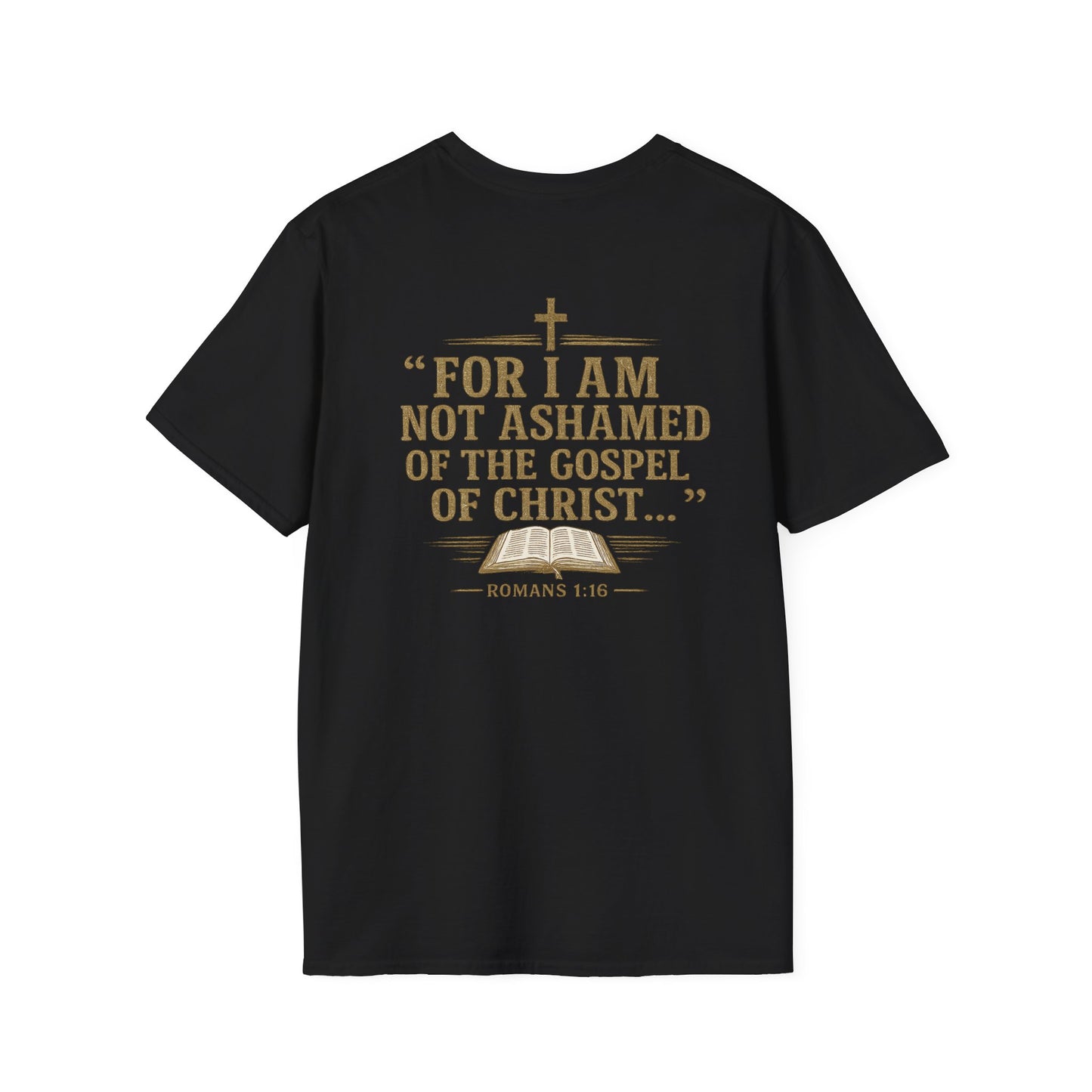 NOT ASHAMED – Romans 1:16 T-Shirt