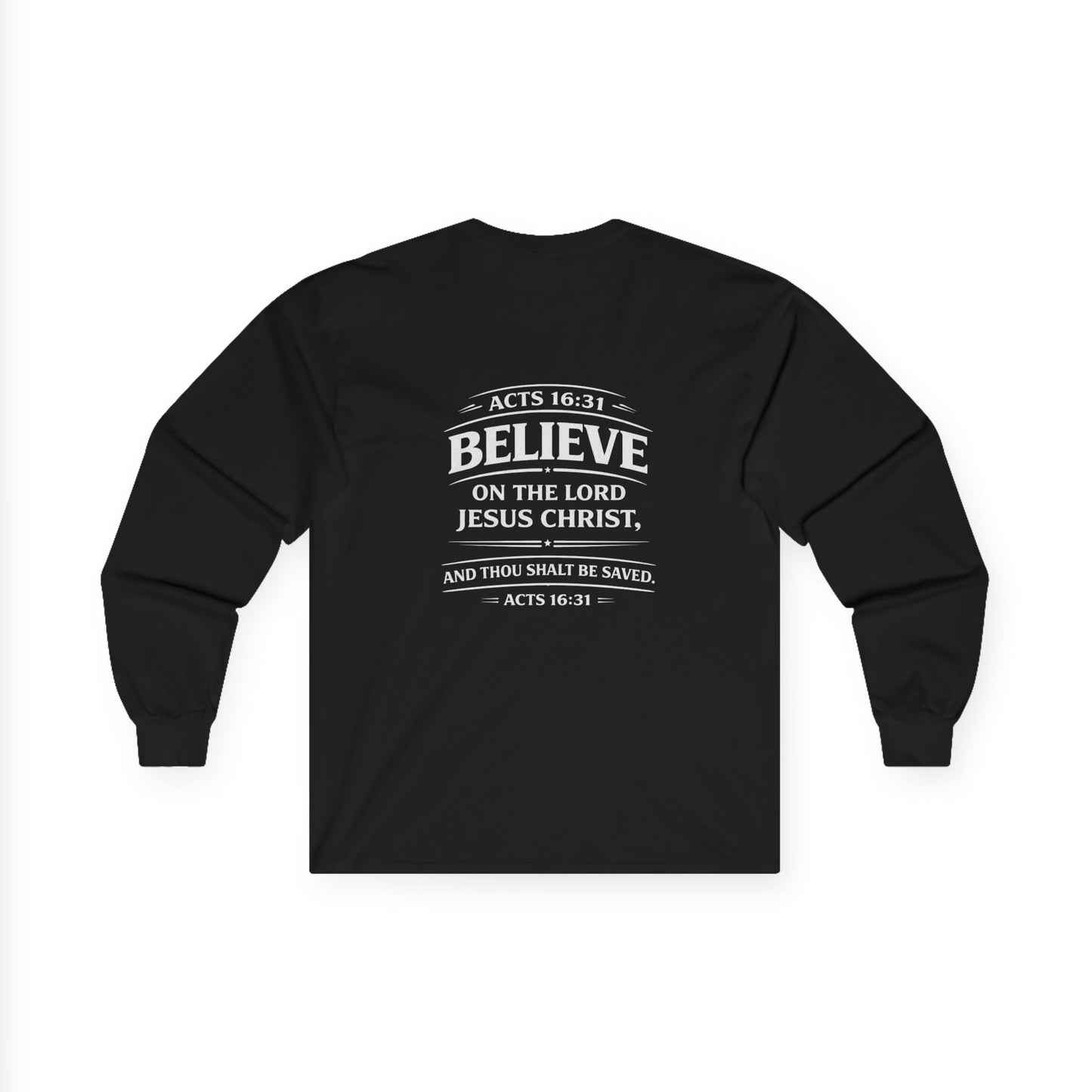 Believe on the Lord Jesus Christ – Acts 16:31 Long Sleeve T-Shirt