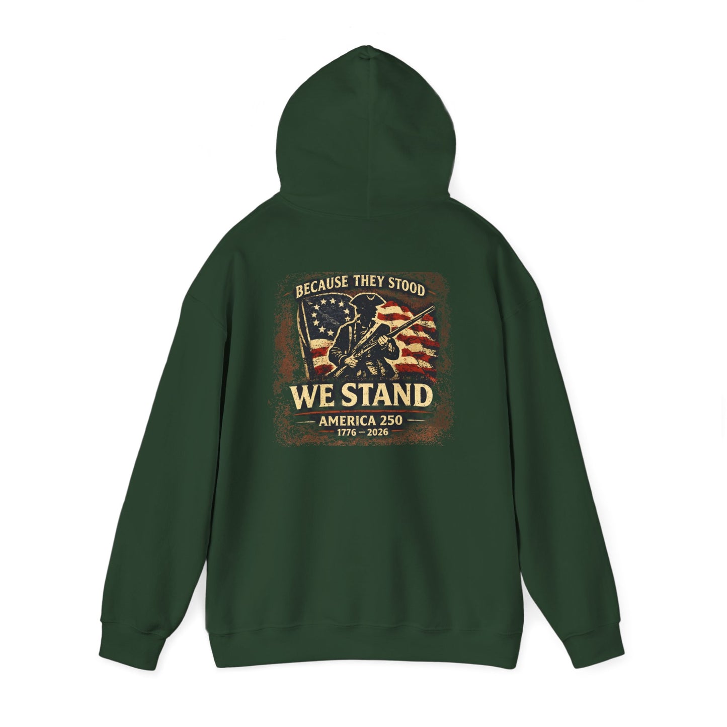 Because They Stood – America 250 Heritage Hoodie