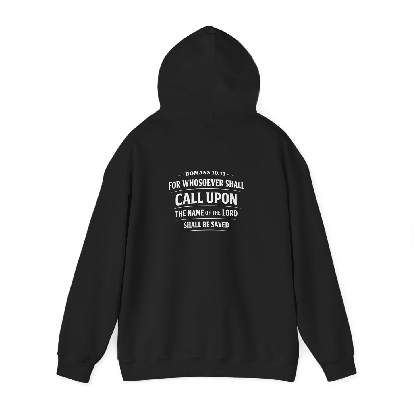 “Call Upon the Name of the Lord” (Romans 10:13) Hoodie
