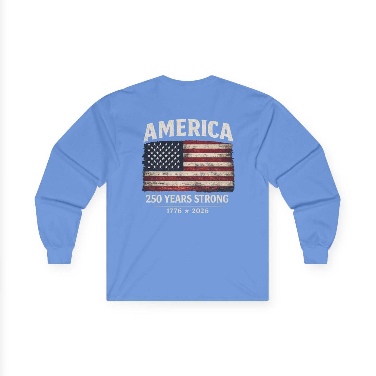 America 250 Years Strong Long Sleeve T-Shirt