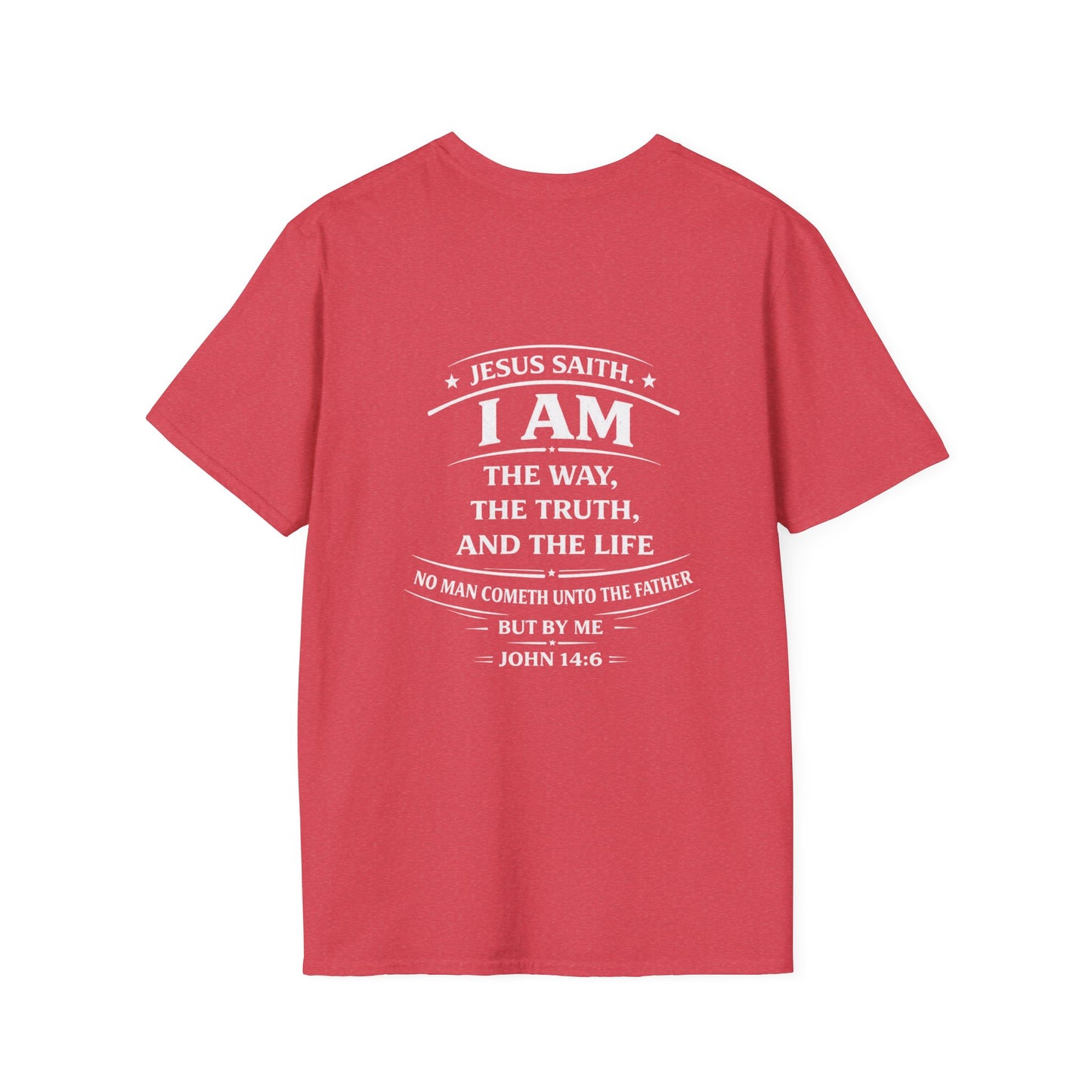 The Way, The Truth, The Life – John 14:6 T-Shirt