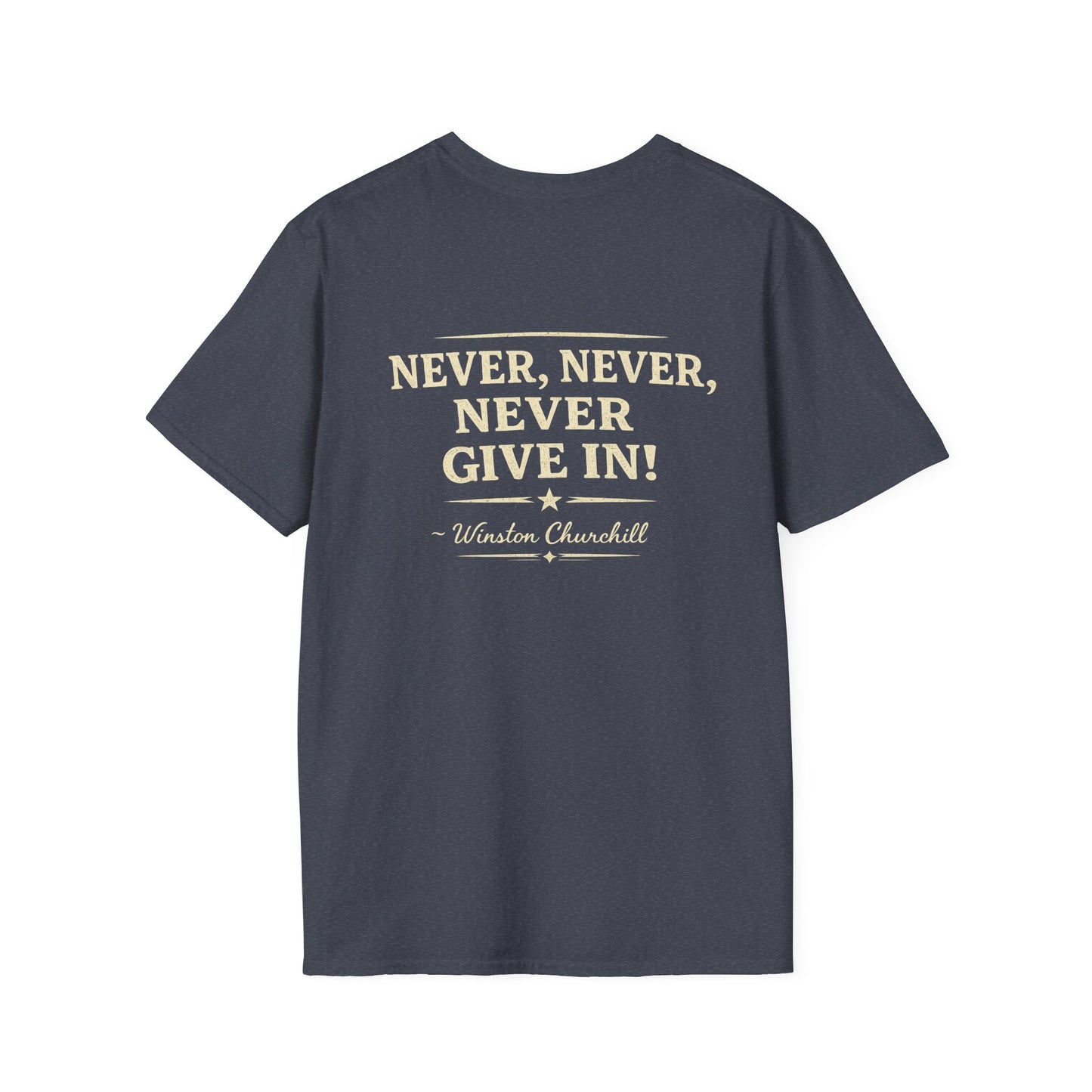 Never, Never, Never Give In-Winston -T-Shirt