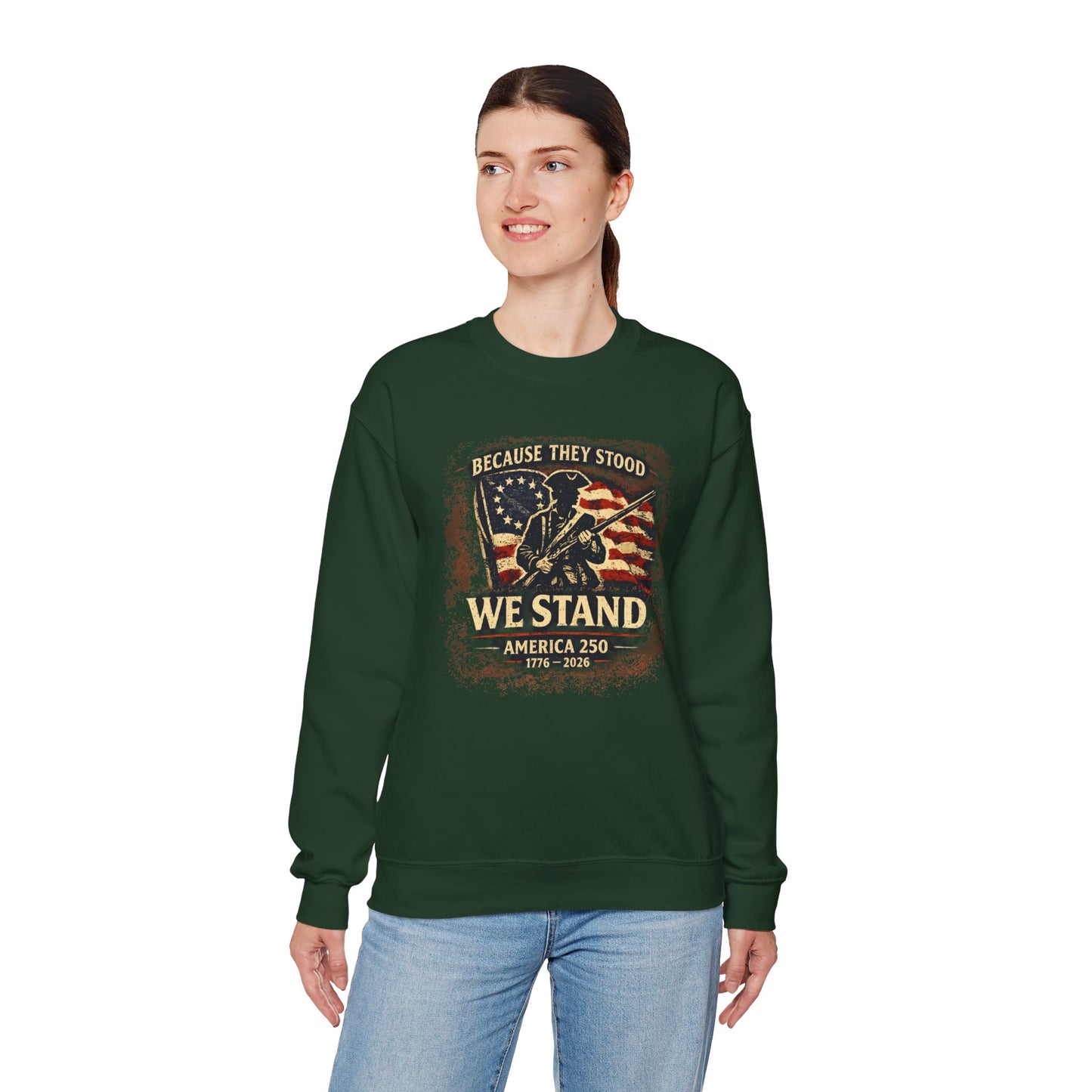 Because They Stood – America 250 Heritage Sweatshirt